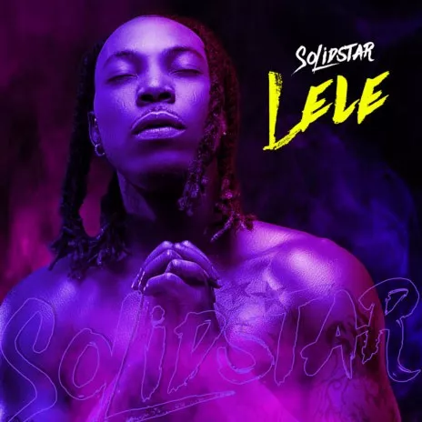 Solidstar – Lele Lyrics