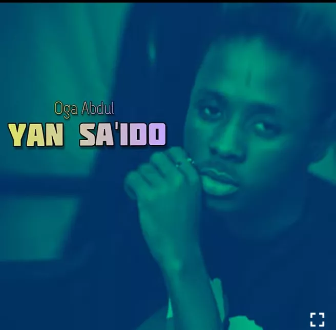 Oga Abdul – Yan Sa Ido Arewa