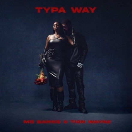 Ms Banks – Typa Way ft. Tion Wayne, Eight9Fly