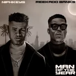 Niphkeys ft Reekado Banks – Man Of The Year