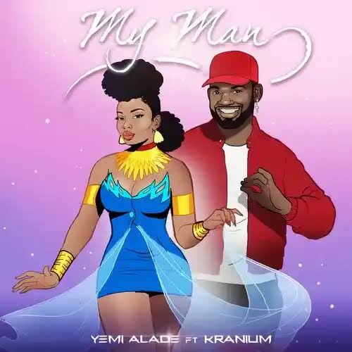 Yemi Alade ft. Kranium – My Man