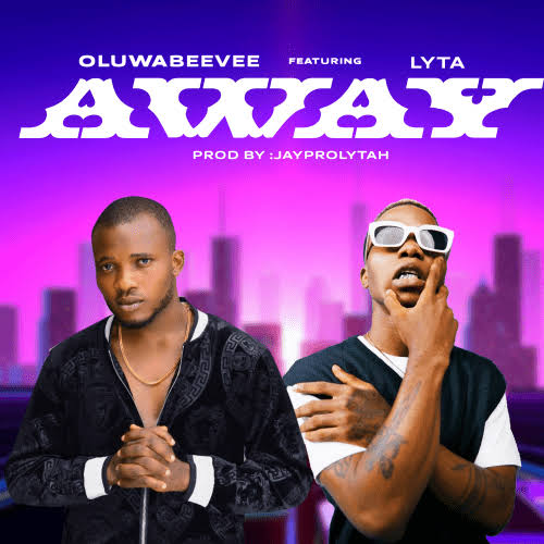 OluwaBeevee ft. Lyta – Away