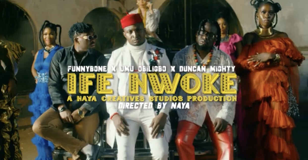 Funnybone ft. Umu Obiligbo, Duncan Mighty – Ife Nwoke (Video)