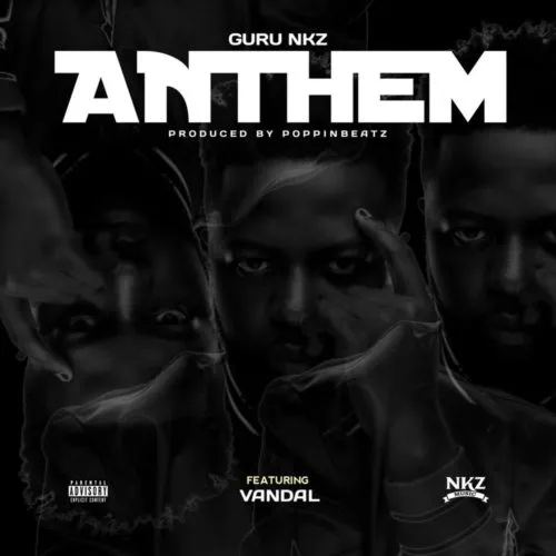 Guru Nkz – Anthem ft Vandal