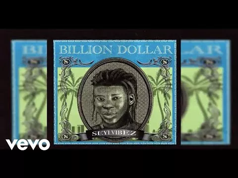 Seyi Vibez – Billion Dollar