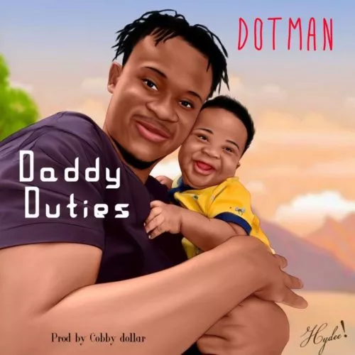 Dotman – Daddy Duties