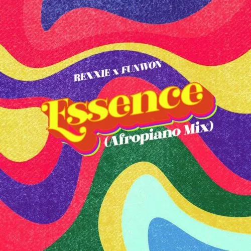 Rexxie ft Funwon – Essence (Afropiano Mix