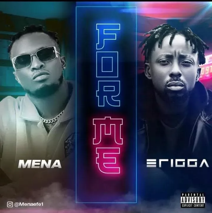 Mena ft Erigga – For Me