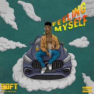 Feeling Myself Lyrics by Soft.