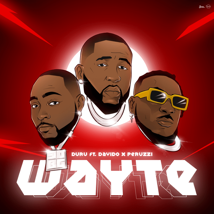 Wayte Lyrics by Duru ft. Davido & Peruzzi.