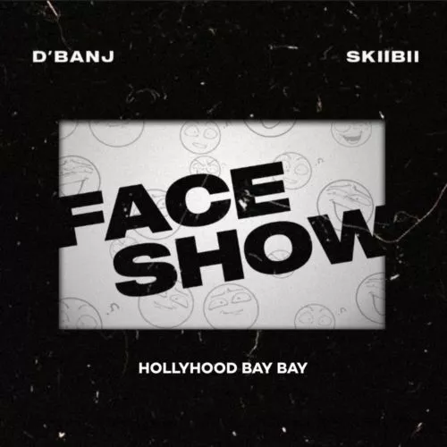 D'banj ft. Skiibii – Face Show