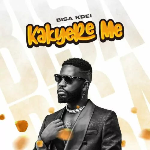 Bisa Kdei – Kakyere Me M