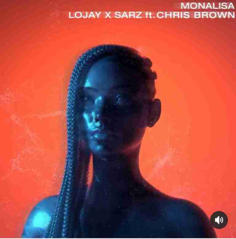 Monalisa (Remix) Lyrics by Lojay & Sarz ft. Chris Brown.