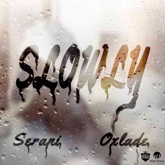 Serani ft. Oxlade – Slowly