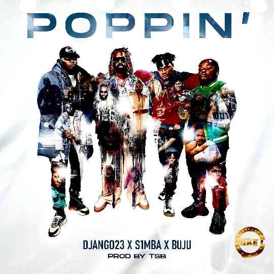 Django23 ft S1mba & BNXN – Poppin