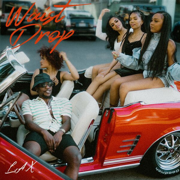 [Lyrics] L.A.X – Waist Drop