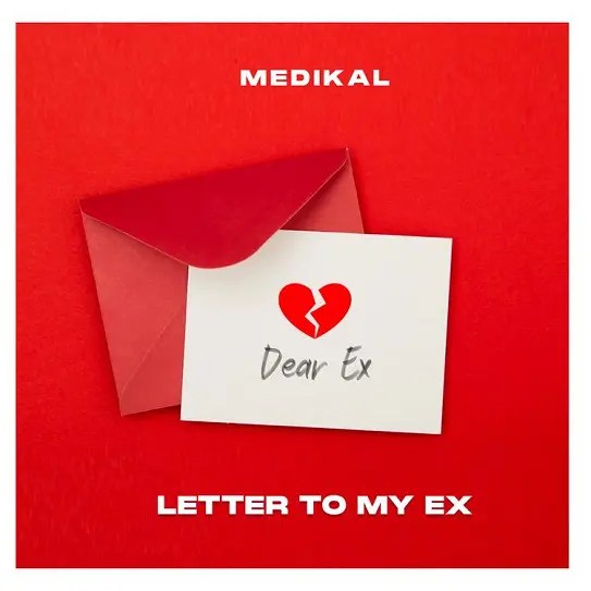 Letter To My Ex Lyrics by Medikal