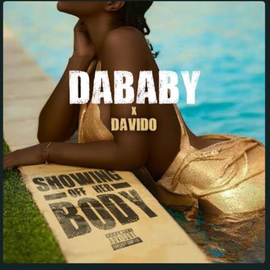 Showing Off Her Body Lyrics by DaBaby ft. Davido.