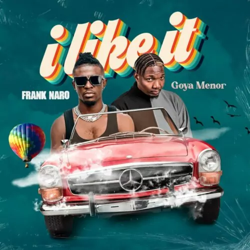 Frank Naro ft Goya Menor – I Like It