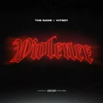 Violence Lyrics by The Game ft. Hitboy