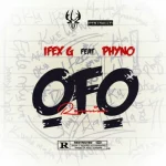 Ifex G ft Phyno – OFO (Remix)