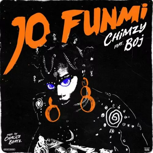 Chimzy ft BOJ – Jo Funmi