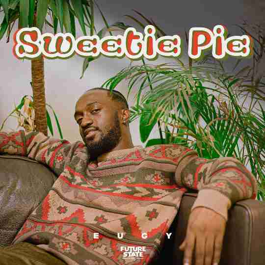 [Lyrics] Eugy – Sweetie Pie