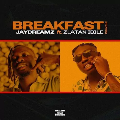 Jaydreamz ft Zlatan – Breakfast (Remix)