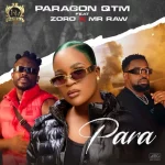 Paragon QTM – Para ft. Zoro, Mr Raw