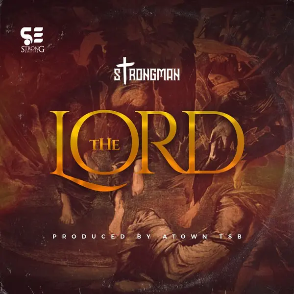 The Lord Lyrics by Strongman.