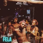 New Born Fela Lyrics by Bella Shmurda.