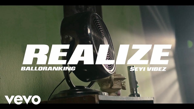 Balloranking ft. Seyi Vibez – Realize (Video)