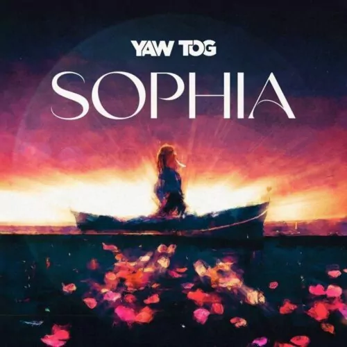 Yaw Tog – Sophia