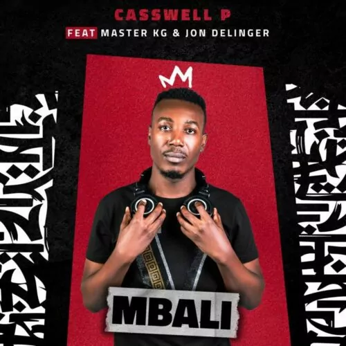 Casswell P ft Master KG & Jon Delinger – Mbali