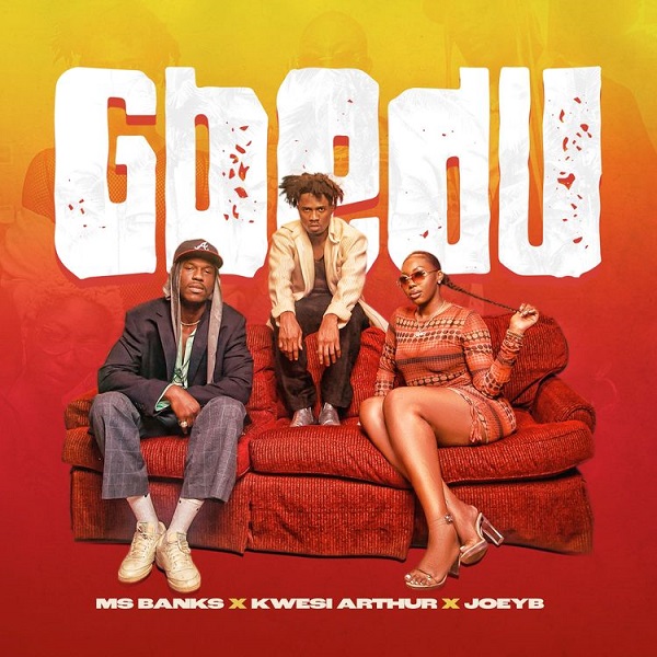 Ms Banks – Gbedu ft. Kwesi Arthur, Joey B