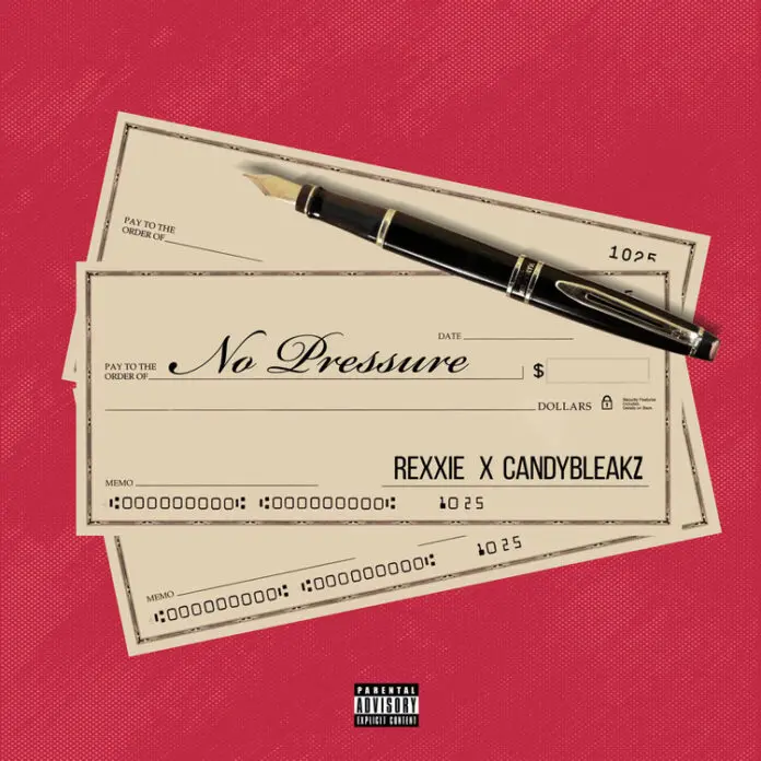 Rexxie ft Candy Bleakz – No Pressure