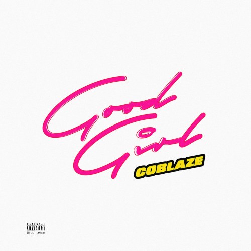 Good Girl Lyrics by Coblaze.