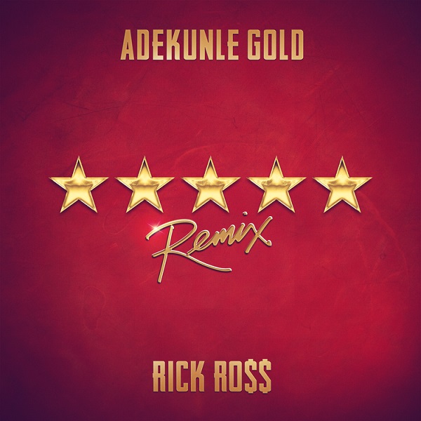 5 Star (Remix) Lyrics by Adekunle Gold ft. Rick Ross.