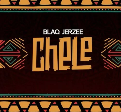 Blaq Jerzee – Chele