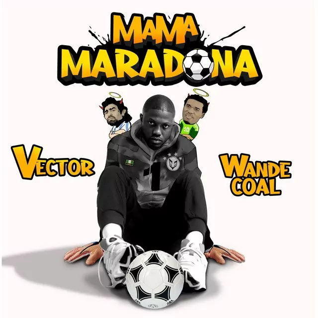 [Lyrics] Vector ft. Wande Coal – Mama Maradona