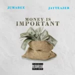 Money Is Important Lyrics by Jumabee ft. Jay Teazer.