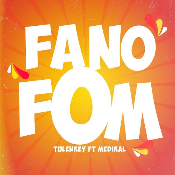 Tulenkey ft. Medikal – Fa No Fom