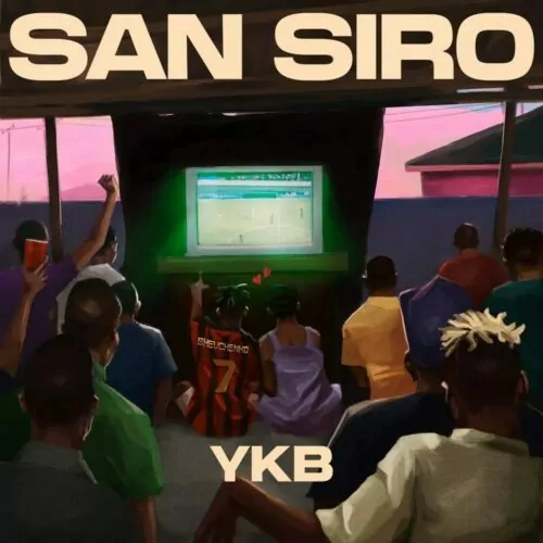 [Lyrics] YKB — San Siro