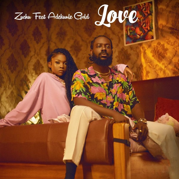 Love Lyrics by Zuchu ft. Adekunle Gold.