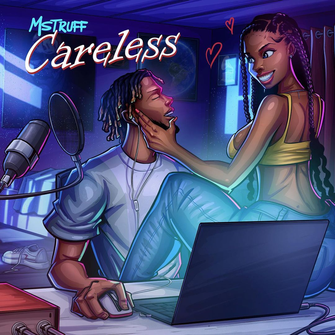 [Lyrics] Mstruff – Careless