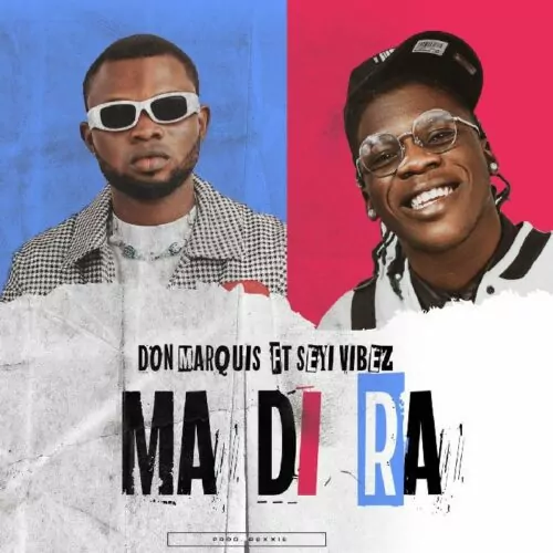 Don Marquis ft Seyi Vibez – Ma Di Ra