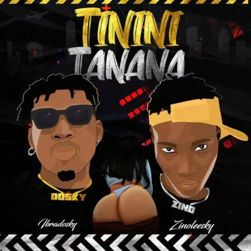 Tinini Tanana Lyrics by Ibradosky ft. Zinoleesky