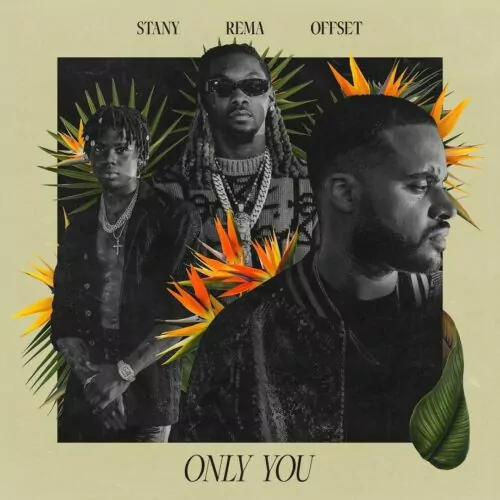 Only You Lyrics by Stany feat. Rema & Offset.