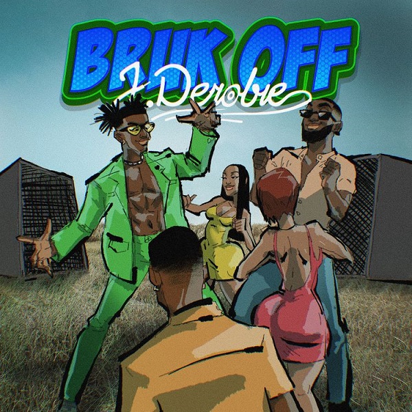 Bruk Off Lyrics by J. Derobie.