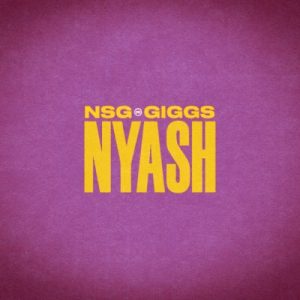 NSG ft. Giggs – Nyash